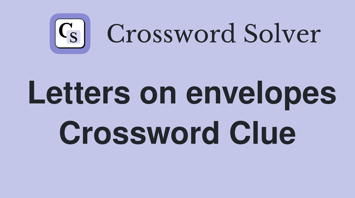 Letters on envelopes Crossword Clue Answers Crossword Solver
